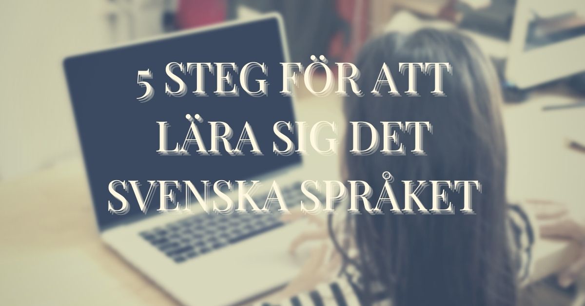 hur kan man lära sig svenska språket