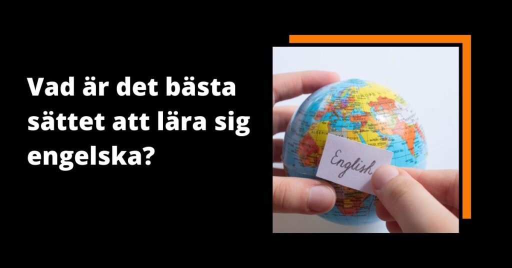 Vad r Det B sta S ttet Att L ra Sig Engelska Biiry L ra Sig Svenska